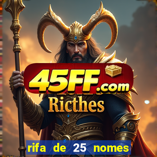 rifa de 25 nomes qual mais sai